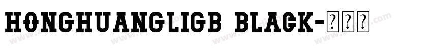 HonghuangLiGB Black字体转换